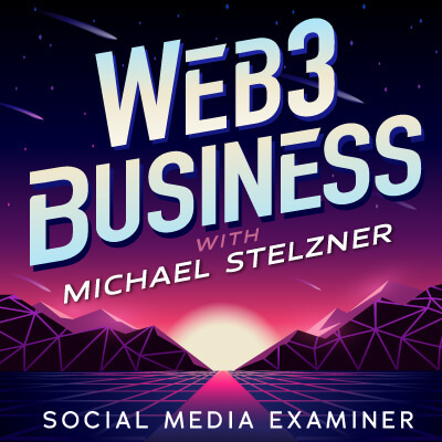El podcast de negocios de Web3 con Michael Stelzner: Examinador de redes sociales