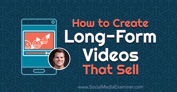 Cómo crear videos de formato largo que se vendan: examinador de redes sociales
