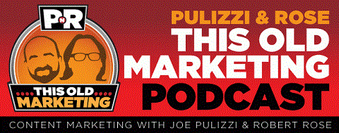 Joe Pulizzi y Robert Rose comenzaron su podcast en noviembre de 2013.