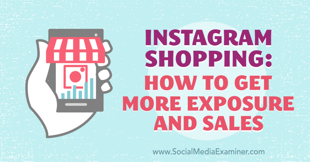 Compras en Instagram: cómo obtener más exposición y ventas por Laura Davis en Social Media Examiner.