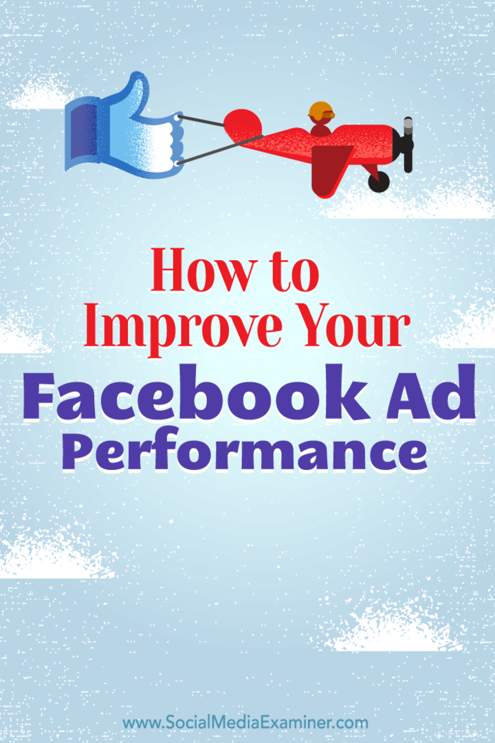 Cómo mejorar el rendimiento de sus anuncios de Facebook: examinador de redes sociales