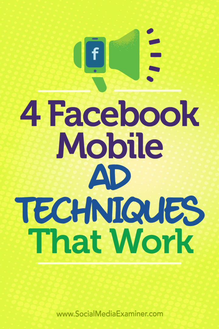 4 Técnicas de anuncios móviles de Facebook que funcionan por Stefan Des en Social Media Examiner.