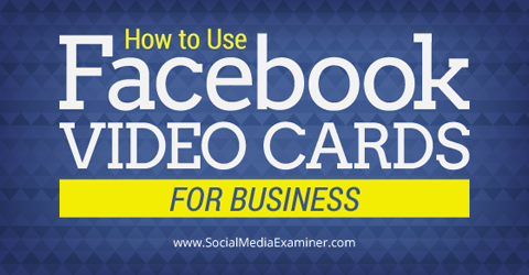 usar tarjetas de video de facebook para negocios