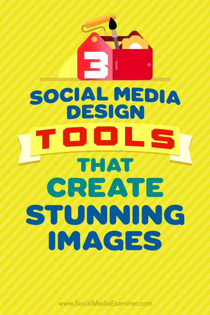 3 herramientas de diseño de redes sociales que crean imágenes asombrosas por Peter Gartland en Social Media Examiner.