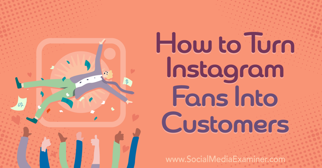 Cómo convertir fans de Instagram en clientes-Social Media Examiner