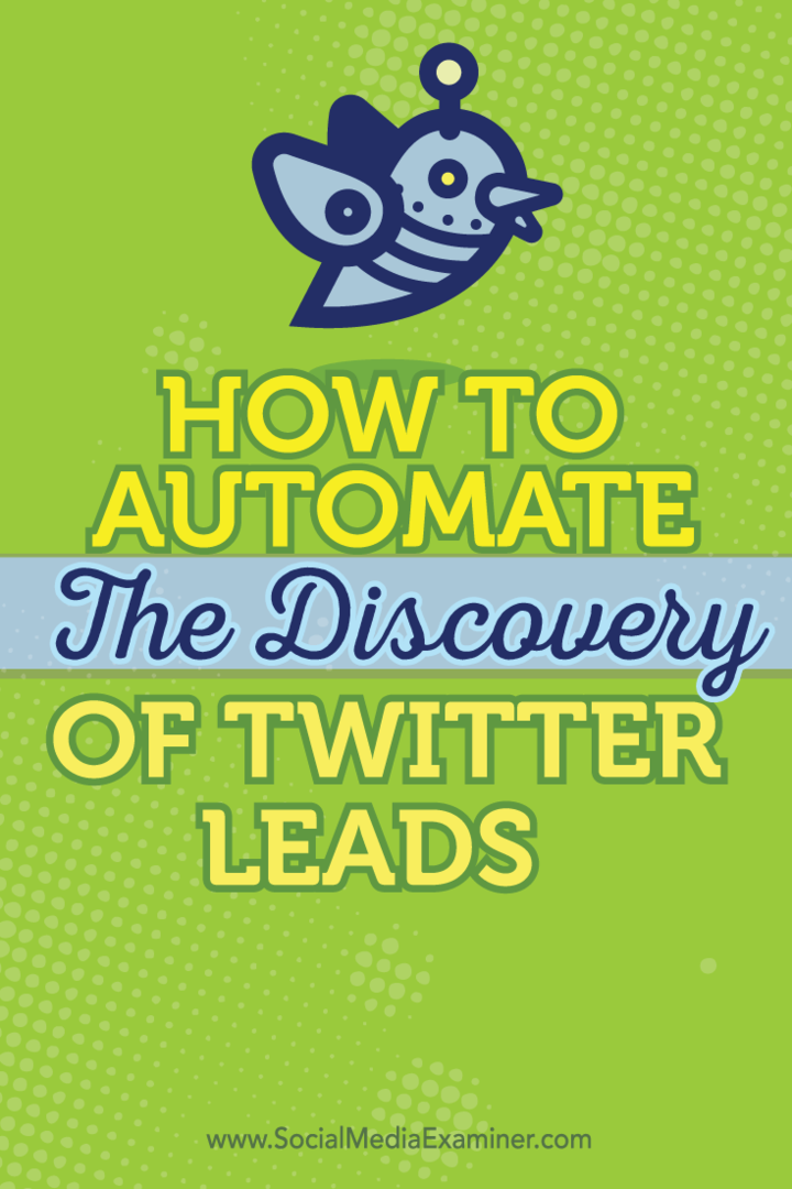 Cómo automatizar el descubrimiento de clientes potenciales de Twitter: examinador de redes sociales