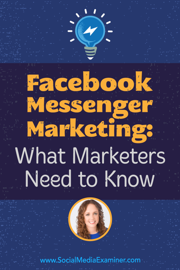 Facebook Messenger Marketing: lo que los especialistas en marketing deben saber con información de Molly Pittman en el podcast de marketing en redes sociales.