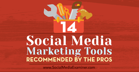 14 herramientas de marketing en redes sociales