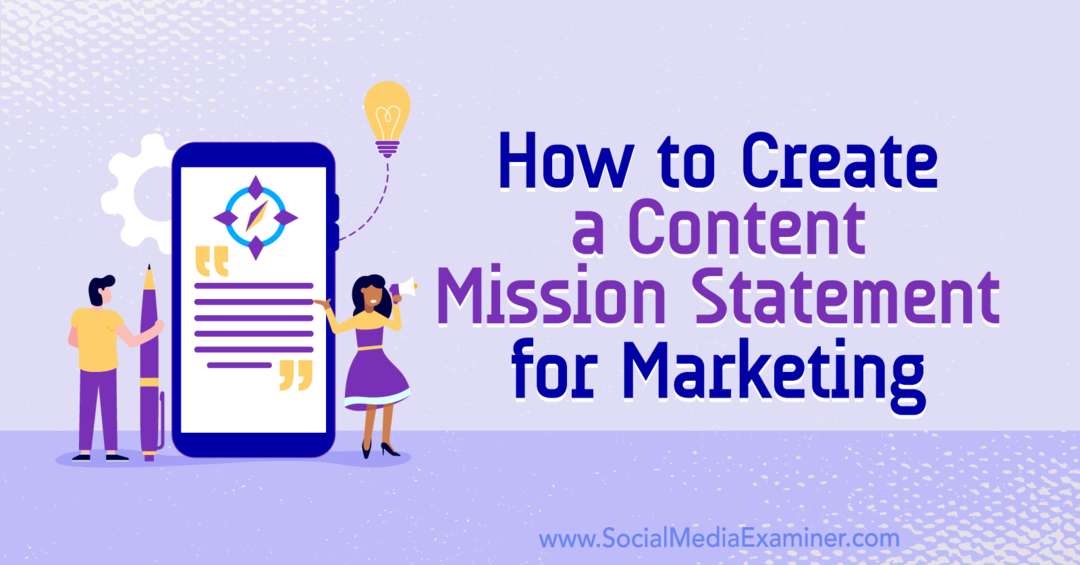 Cómo crear una declaración de misión de contenido para marketing por Joe Pulizzi en Social Media Examiner.