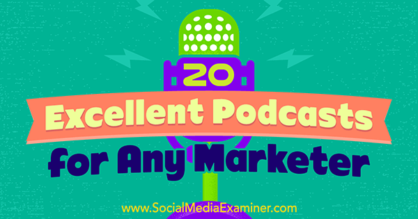 20 excelentes podcasts para cualquier especialista en marketing de Ray Edwards en Social Media Examiner.