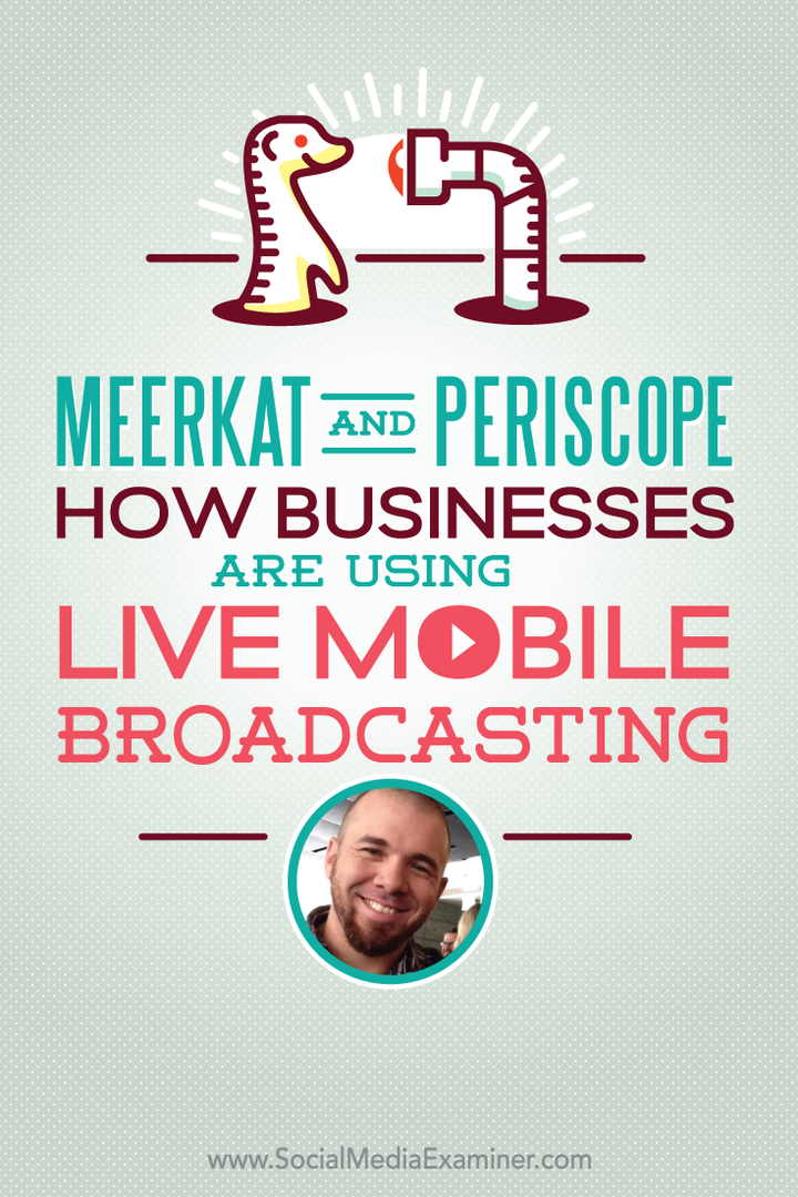 Meerkat y Periscope: cómo las empresas utilizan la transmisión móvil en vivo: examinador de redes sociales