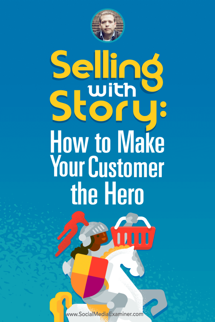 Vender con historia: cómo convertir a su cliente en el héroe: examinador de redes sociales
