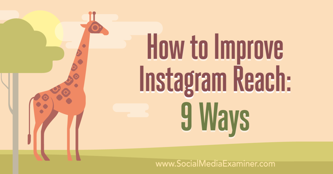 Cómo mejorar el alcance de Instagram: 9 formas de Corinna Keefe en Social Media Examiner.