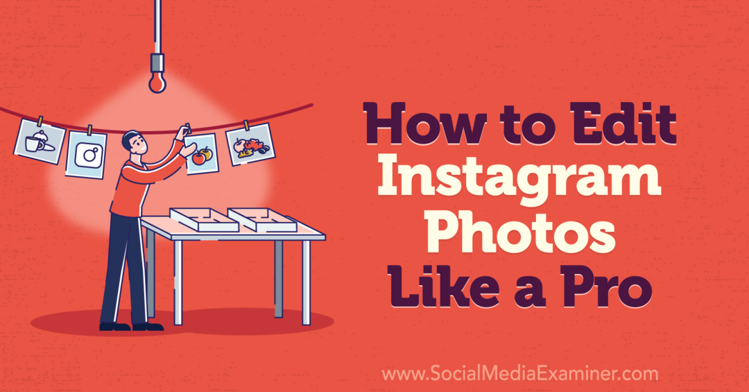 Cómo editar fotos en Instagram como un examinador profesional de redes sociales