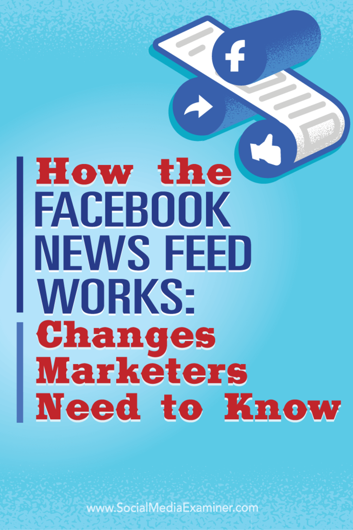 Cómo funciona el servicio de noticias de Facebook: cambios que los especialistas en marketing deben saber: examinador de redes sociales