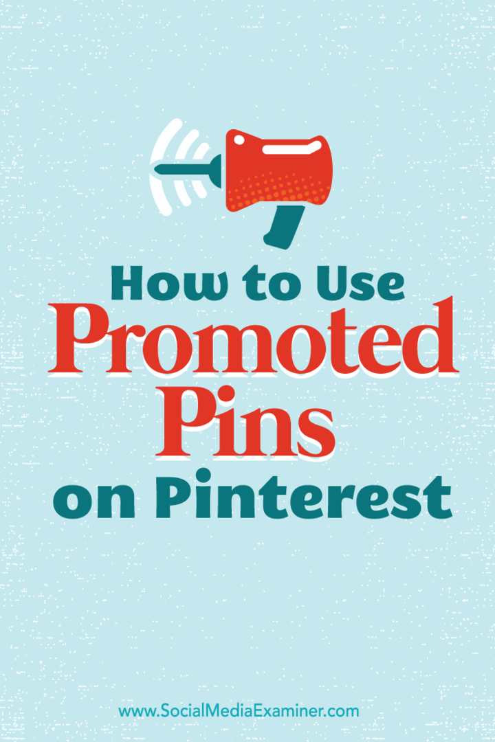 Cómo usar pines promocionados en Pinterest: examinador de redes sociales