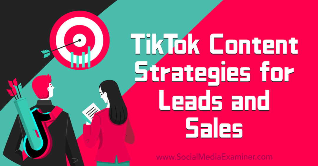 Estrategias de contenido de TikTok para prospectos y ventas: examinador de redes sociales