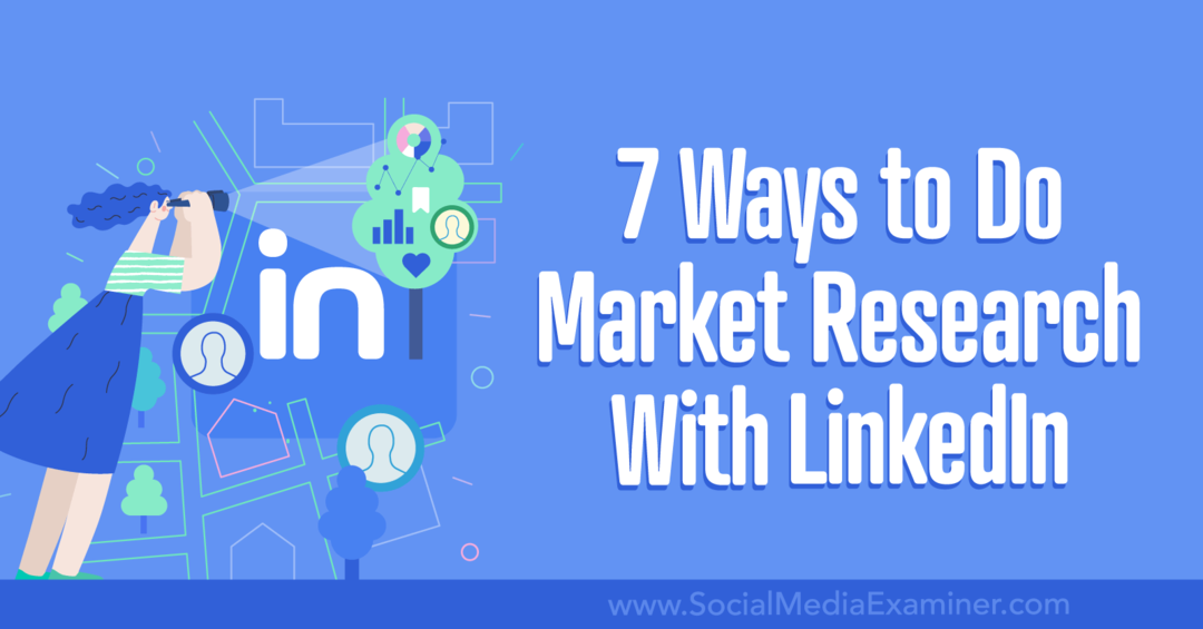 7 formas de hacer estudios de mercado con LinkedIn-Social Media Examiner