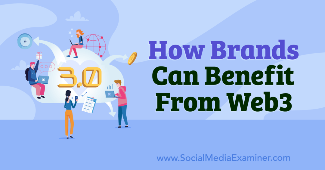 Cómo las marcas pueden beneficiarse de Web3: Social Media Examiner