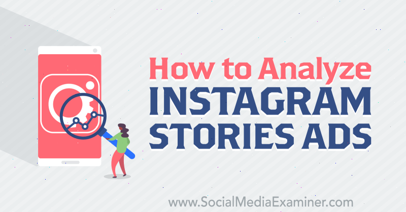 Cómo analizar los anuncios de Instagram Stories de Susan Wenograd en Social Media Examiner.
