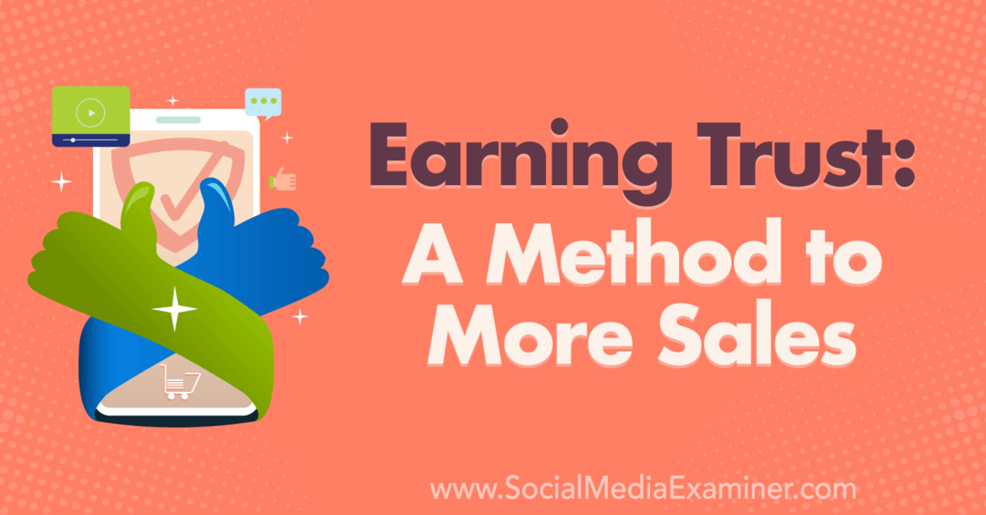 Ganarse la confianza: un método para obtener más ventas-Social Media Examiner
