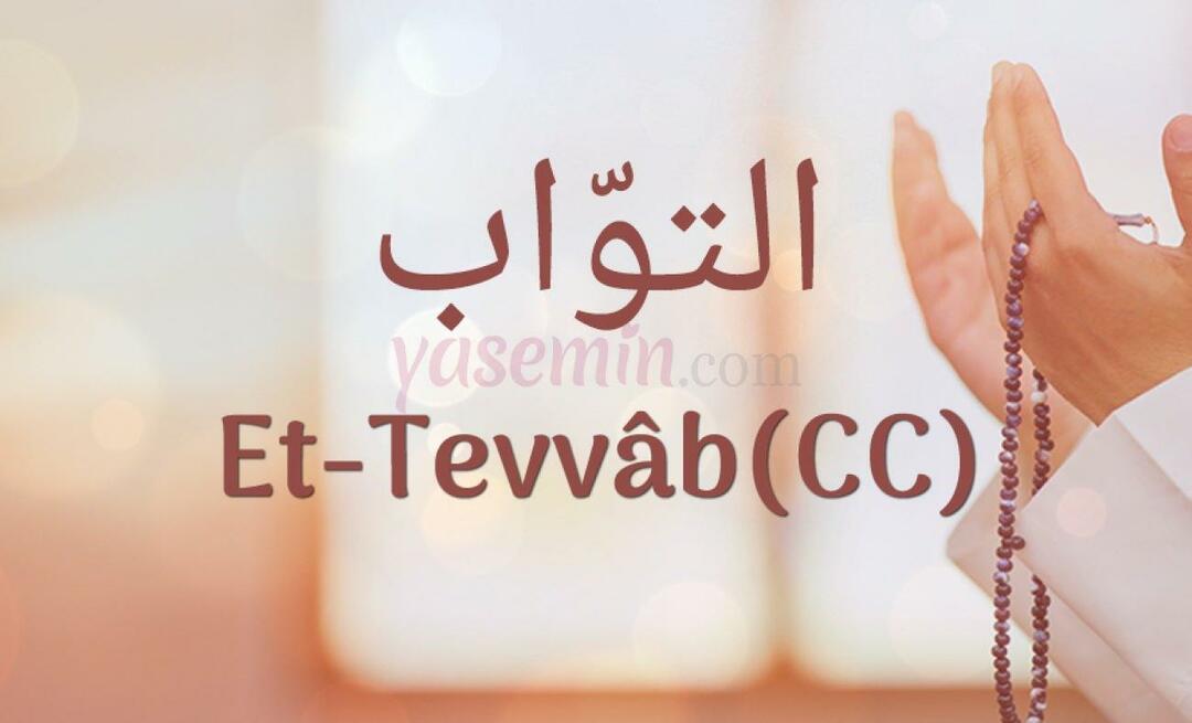 ¿Qué significa Et-Tavvab (c.c) de Esma-ul Husna? ¿Cuáles son las virtudes de Et-Tawwab (c.c)?