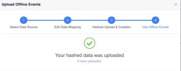 Si sus datos hash se cargaron correctamente, haga clic en Listo para ver sus datos de conversión sin conexión en Facebook.