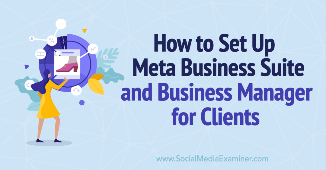 Cómo configurar Meta Business Suite y Business Manager para clientes-Social Media Examiner